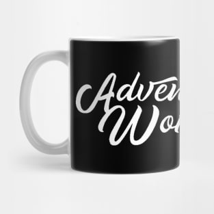 Adventure is Worthwhile - Adventure is Out There - Adventure is Calling Mug